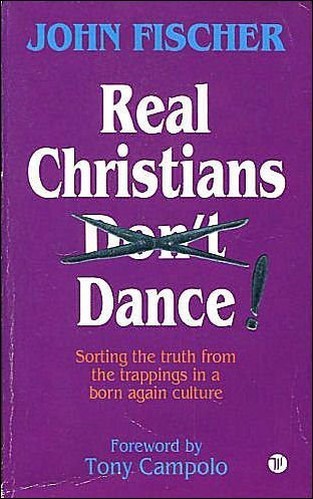 Real christians don dance - real, by